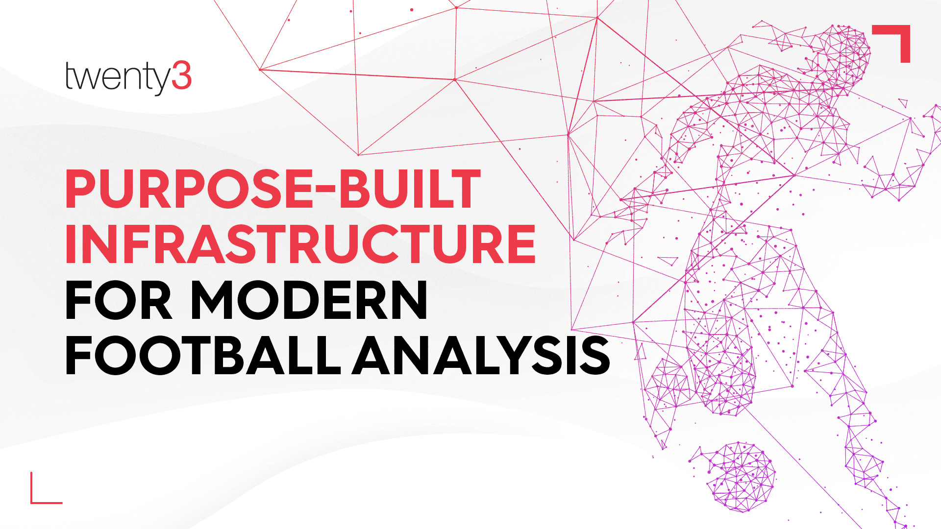 Twenty3: Purpose-built infrastructure for modern football analysis